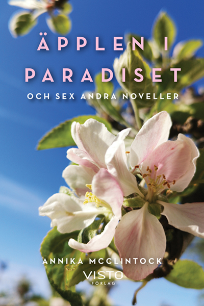 Äpplen i paradiset och sex andra noveller Annika Mc Klintock